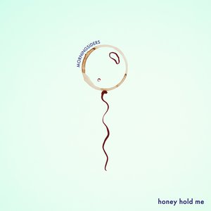 Honey Hold Me - Single