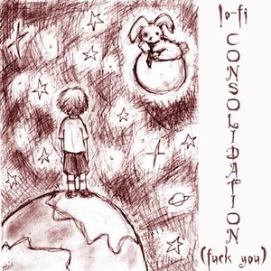 lo-fi consolidation (fuck you)