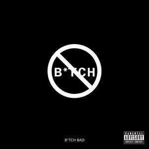 B*tch Bad - Single