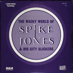 The Wacky World of Spike Jones & His City Slickers