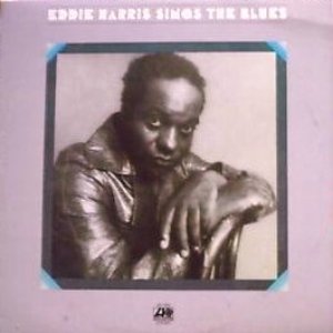 Eddie Harris Sings The Blues