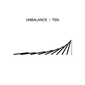 Unbalance Ten