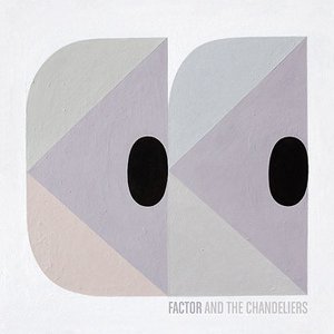 Factor & The Chandeliers EP