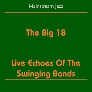 Bild för 'Mainstream Jazz (The Big 18 - Live Echoes Of The Swinging Bands)'