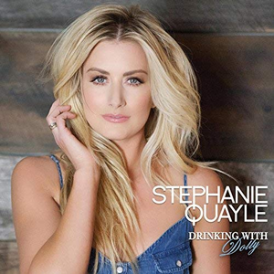 Stephanie Quayle - Drinking With Dolly - Zortam Music