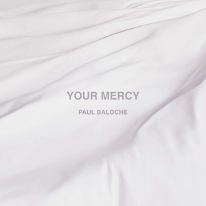 Paul Baloche - Your Mercy - Zortam Music