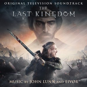 Image for 'The Last Kingdom (Original Television Soundtrack)'