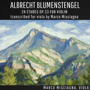 Blumenstengel: 24 Etudes, Op. 33 for Violin, Transcribed for Viola by Marco Misciagna