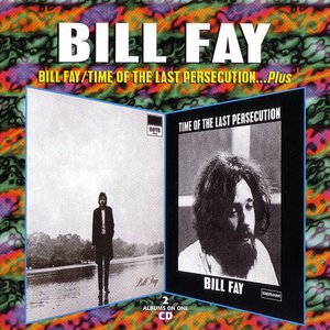 bill fay/time of the last persecution... plus