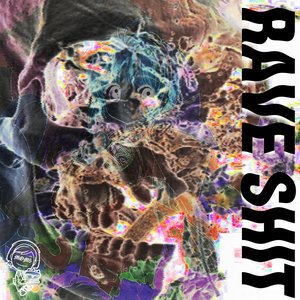 RAVE SHIT