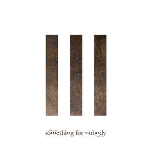 Something For Nobody, Vol. 1