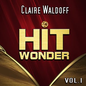 Hit Wonder: Claire Waldoff, Vol. 1