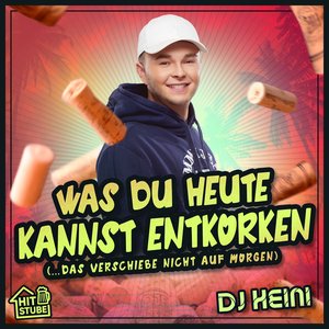 Was du heute kannst entkorken