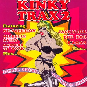 Kinky Trax 2 - Fierce House, Garage & Disco