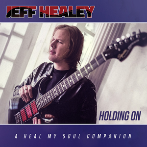 The Jeff Healey Band - Holding One Lyrics - Zortam Music