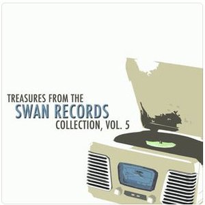 Treasures from the Swan Records Collection, Vol. 5