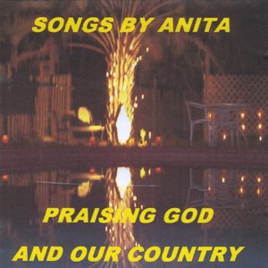 Songs By Anita Praising God & Country