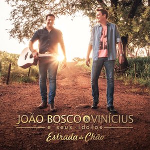 João Bosco & Vinicius E Seus Ídolos - Estrada De Chão