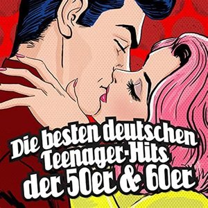 Die besten deutschen Teenager-Hits der 50er und 60er