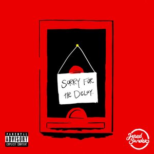 Sorry for the Delay