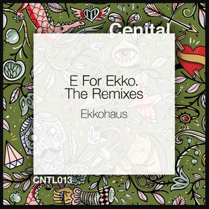 E for Ekko. Remixes