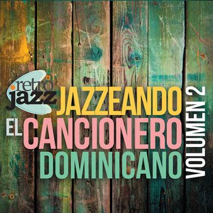 Jazzeando el Cancionero Dominicano, Vol 2