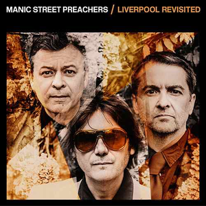 Manic Street Preachers - Liverpool Revisited - Zortam Music