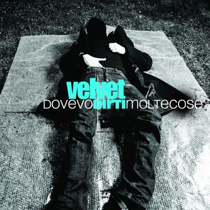 velvet - Dovevo Dirti Molte Cose - Zortam Music