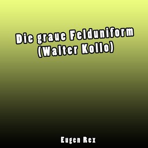 Die graue Felduniform (Walter Kollo)