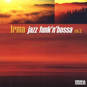 Irma Jazz Funk'n'bossa, Vol. 3