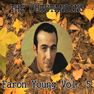 The Outstanding Faron Young, Vol. 5