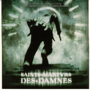 Saints-Martyrs-des-Damnés (Bande-originale du film de Robin Aubert)
