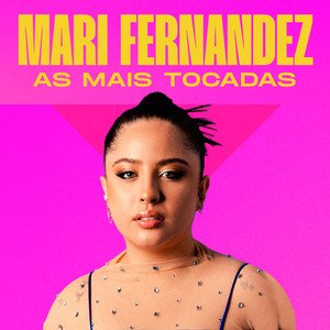 Mari Fernandez - As Mais Tocadas