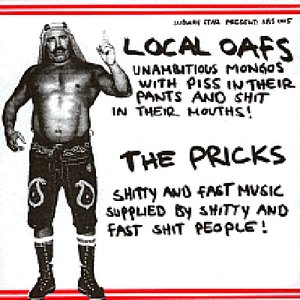 Local Oafs / The Pricks
