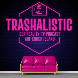 trashaLISTic - Der Reality-TV Podcast auf Couch Island 的头像
