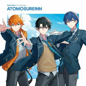 Astro Dive First Message -ATOMOSUREINN-
