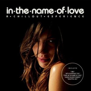 In The Name Of Love: A Chillout Experience