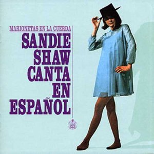 Marionetas En La Cuerda: Sandie Shaw Canta En Espanol