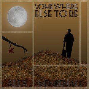 Somewhere Else to Be