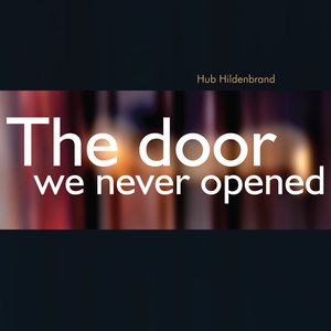 The Door We Never Opened