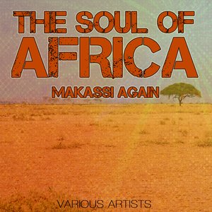 The Soul Of Africa - Makassi Again