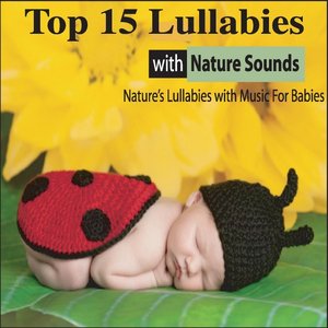 Top 15 Lullabies With Nature Sounds: Nature's Lullabies With Music for Babies