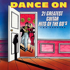 Dance On: 21 Greatest Guitar Hits of the 60's