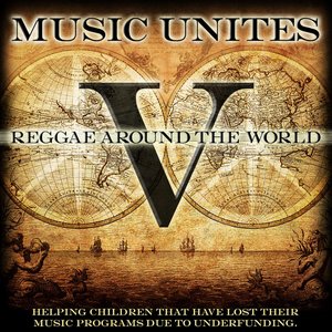 Music Unites - Reggae Around the World, Vol. 5