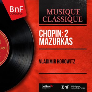 Chopin: 2 Mazurkas (Mono Version)