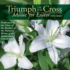 Triumph of the Cross Music for Easter