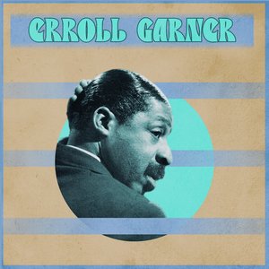 Presenting Erroll Garner