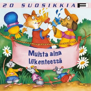 20 Suosikkia / Muista aina liikenteessä