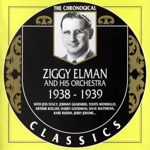 The Chronological Classics: Ziggy Elman and His Orchestra 1938-1939