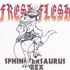 Sphinctersaurus Rex